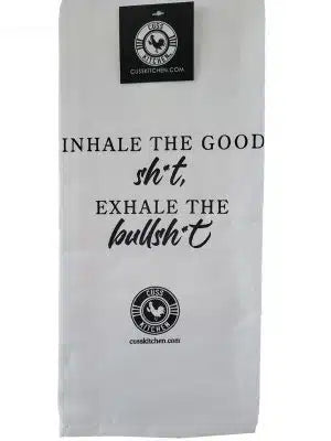 Cuss Kitchen Inhale the Good Shit, Exhale the Bullsh*t Kitchen Towel